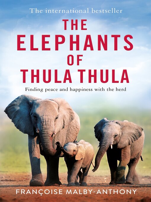Title details for The Elephants of Thula Thula by Françoise Malby-Anthony - Available